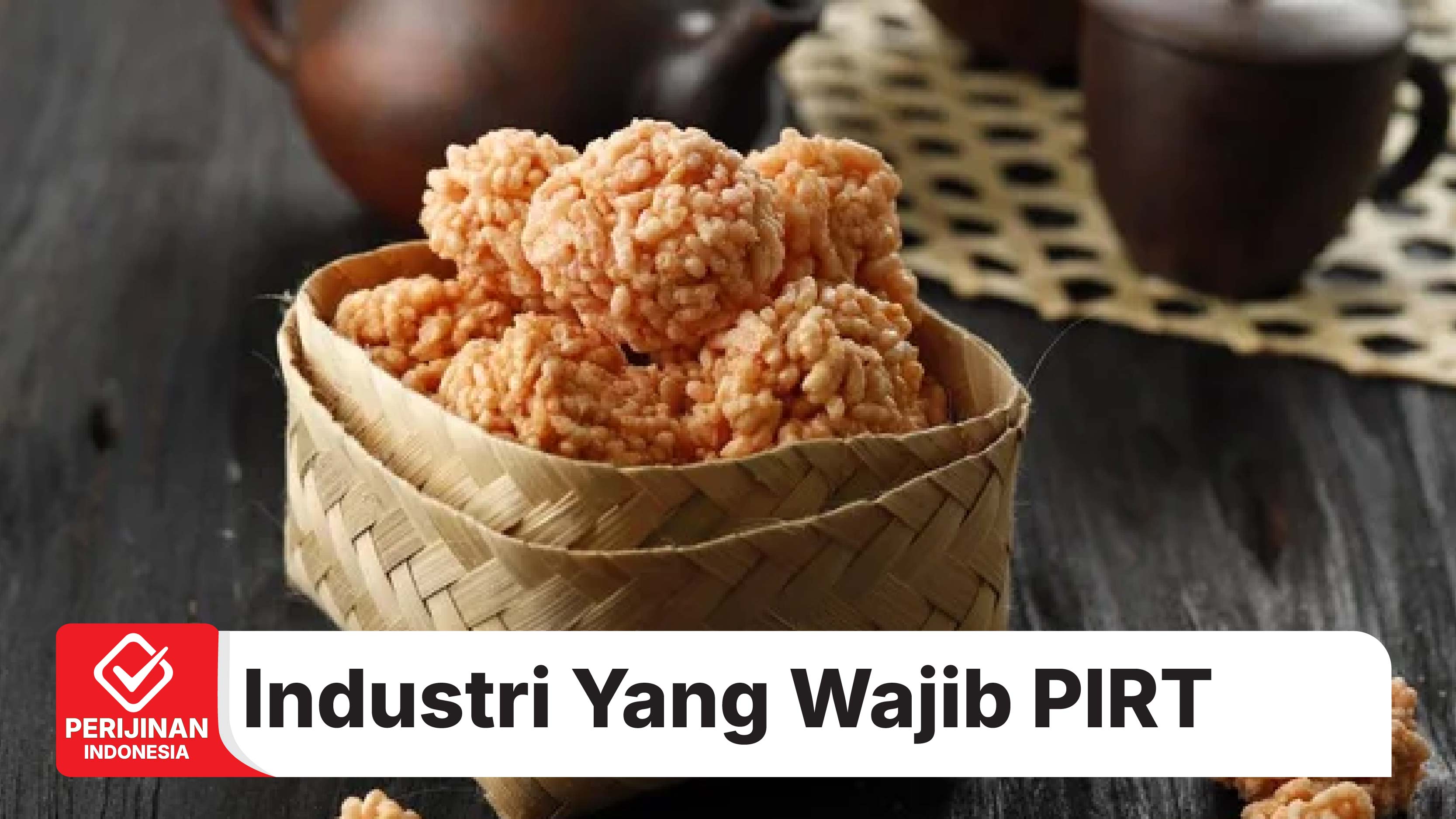 Jenis Industri Pangan yang Wajib Memiliki Sertifikat PIRT