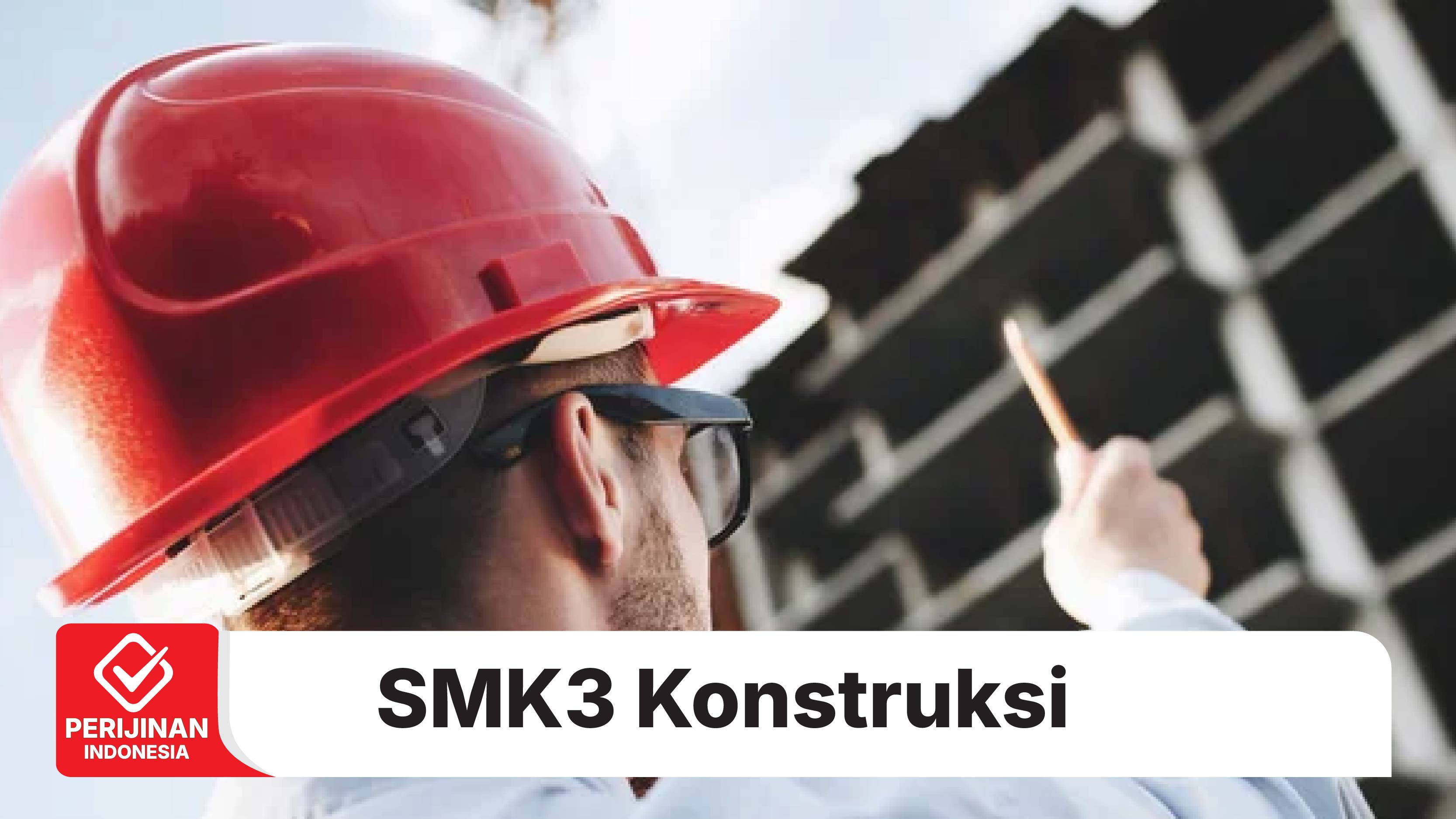 SMK3 Konstruksi: Sistem Wajib untuk Keselamatan Proyek