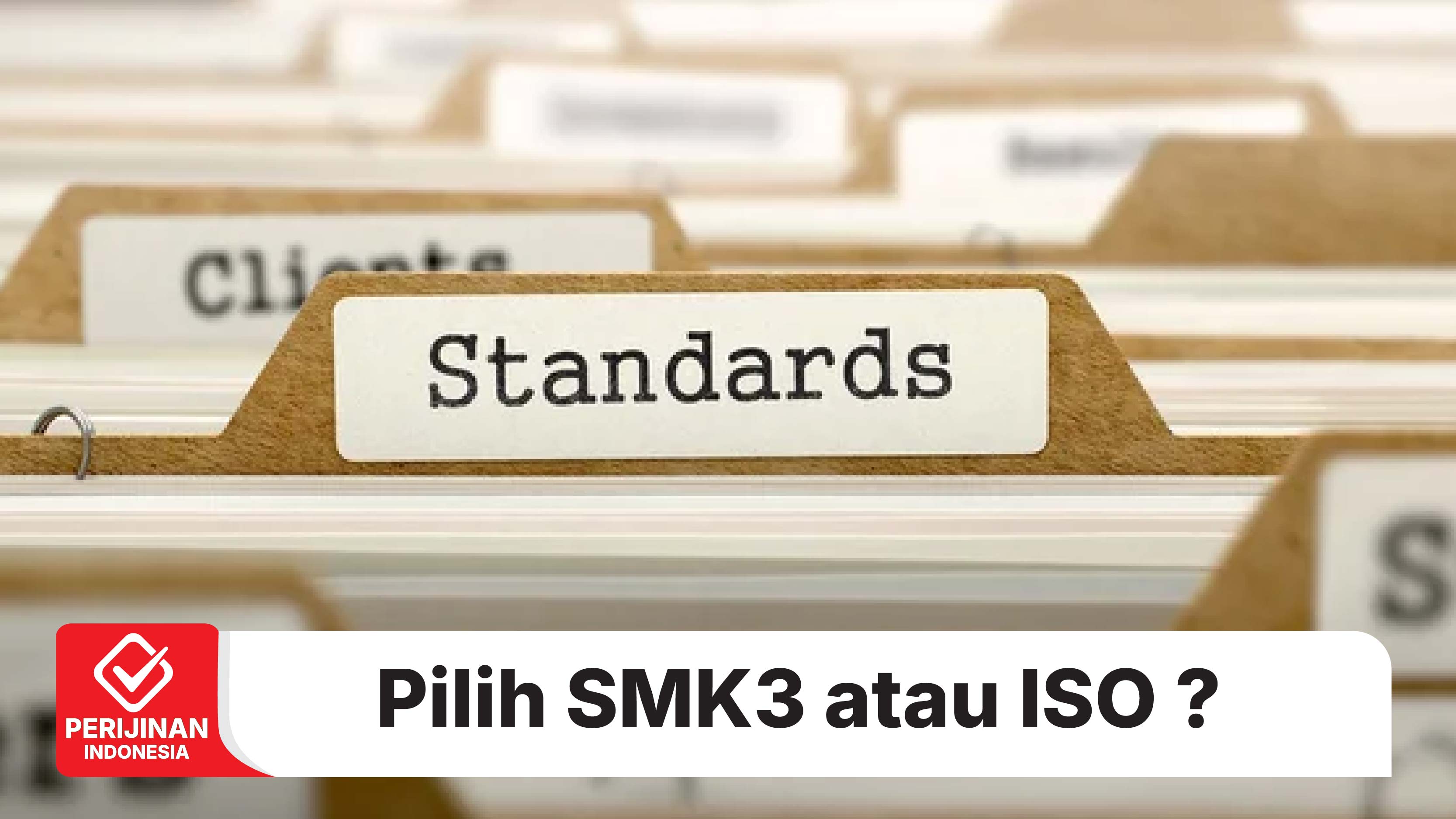 Bingung Pilih SMK3 atau ISO 45001