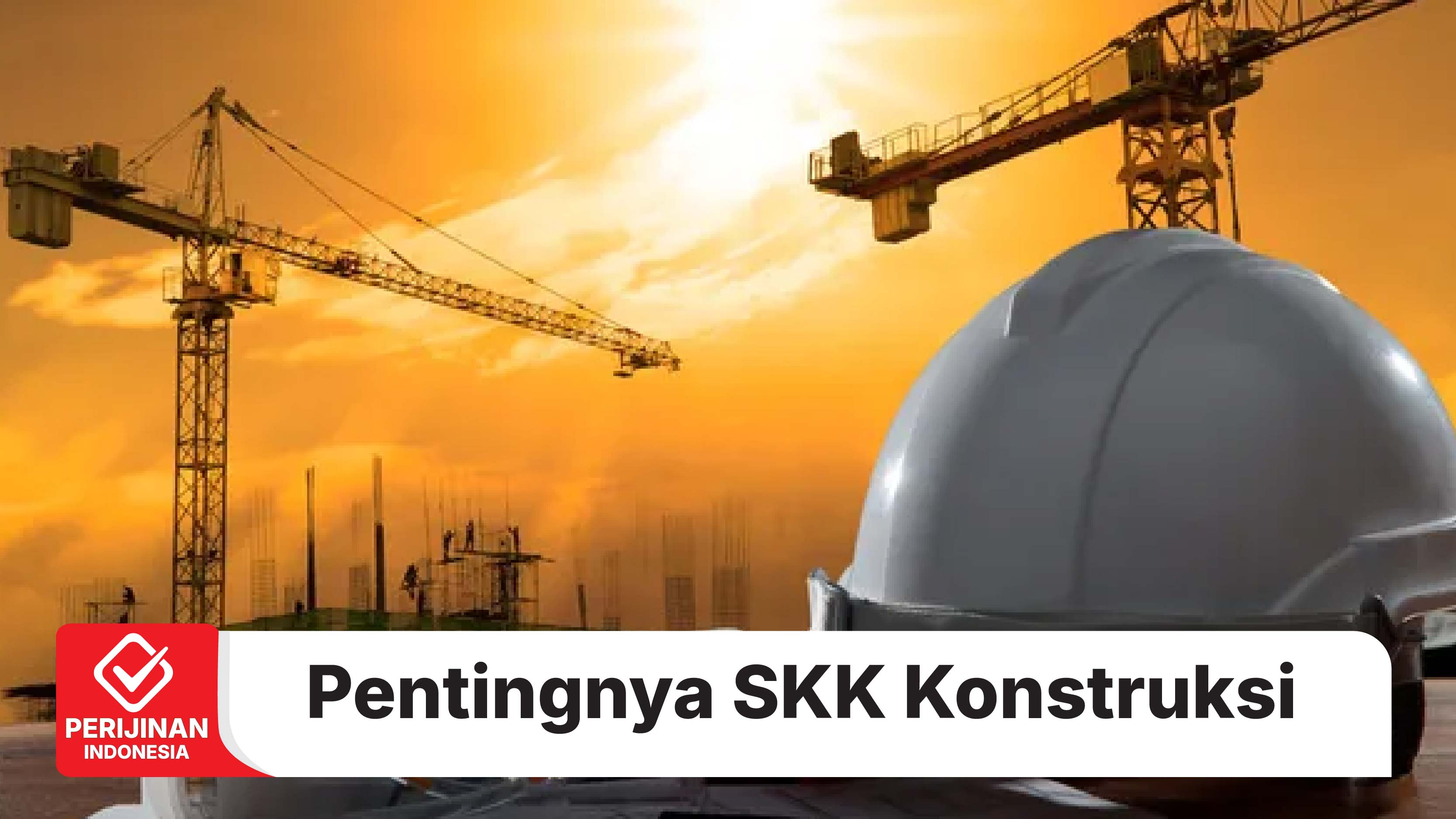 Pentingnya SKK Konstruksi