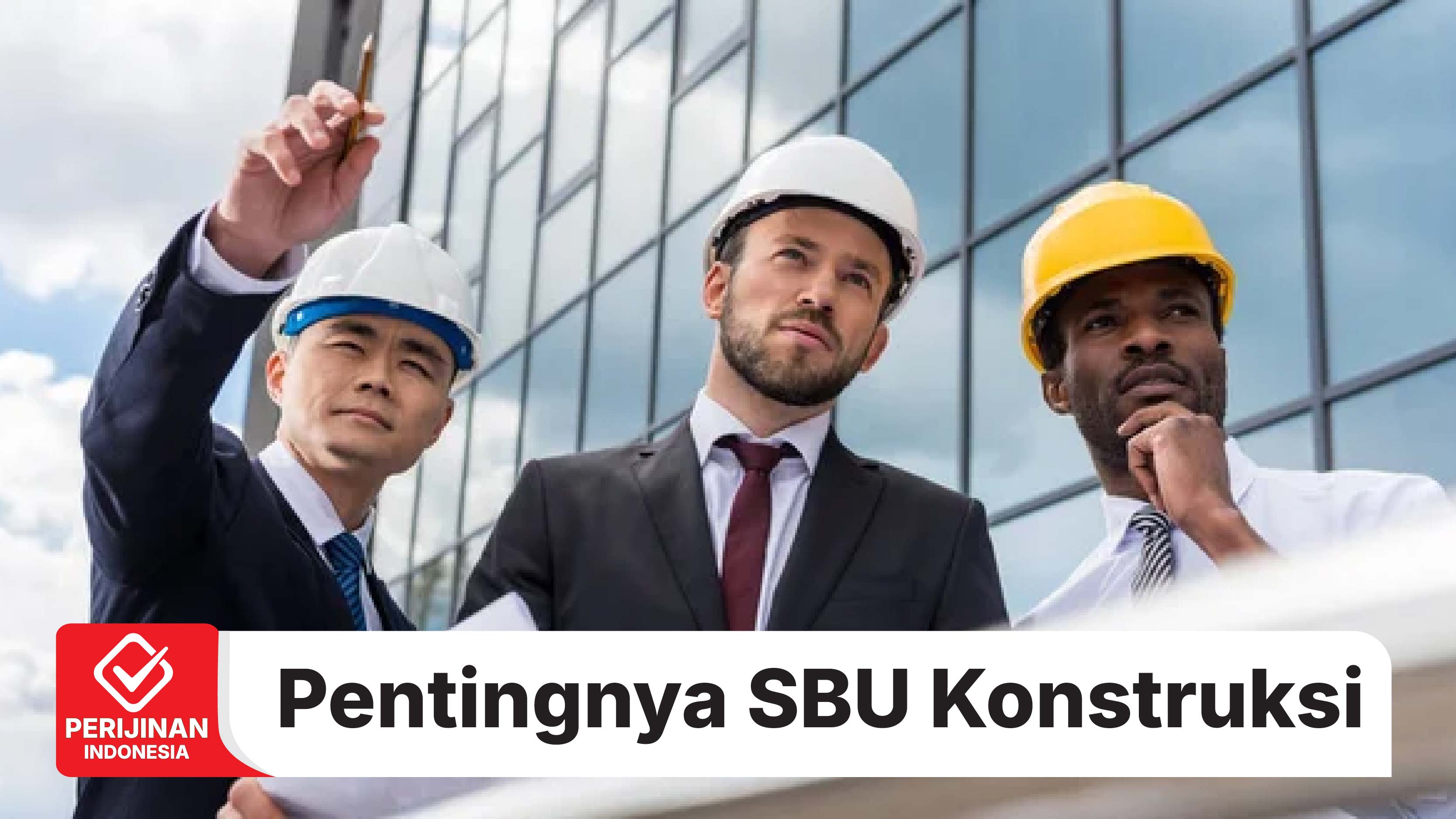 Pentingnya SBU Konstruksi