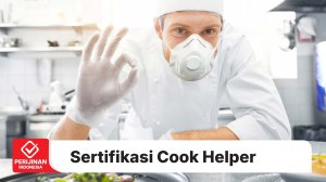 Sertifikasi Cook Helper